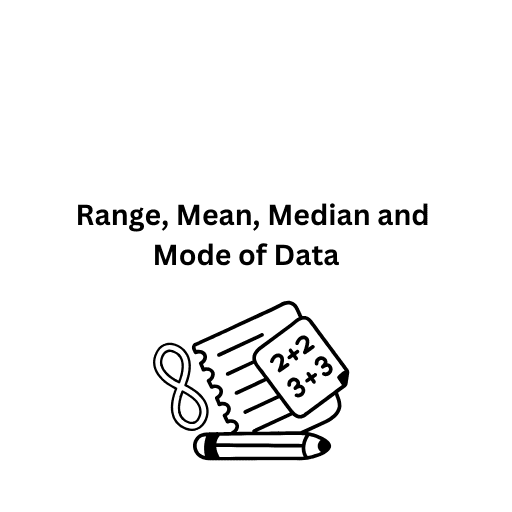 Range, Mean, Median and Mode of Data 